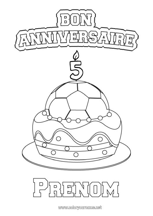 Coloriage à imprimer Gâteau Football Ballon de foot Anniversaire Ballons Joyeux anniversaire (français) Message Age fêté personnalisable Sports d'équipe